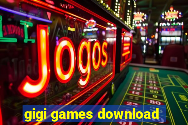 gigi games download